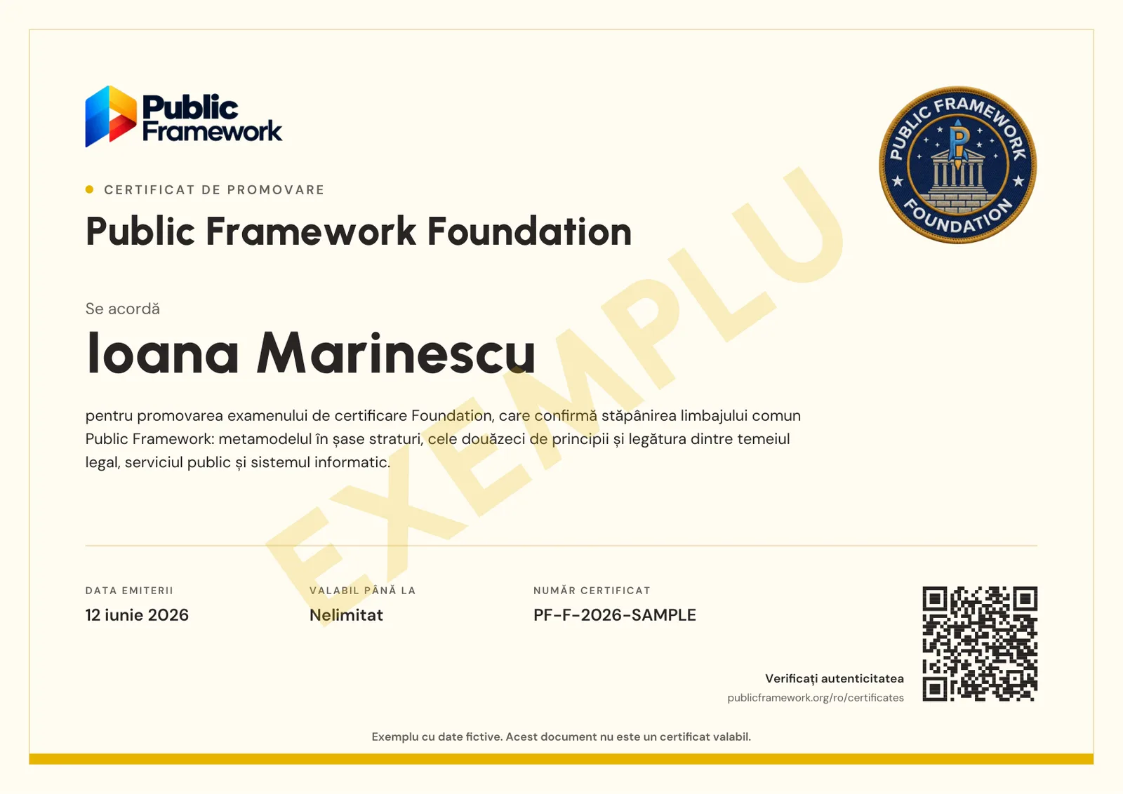 Exemplu de certificat Public Framework Foundation, emis pentru Ioana Marinescu, cu numărul PF-F-2026-SAMPLE și cod QR de verificare. Peste certificat scrie EXEMPLU.
